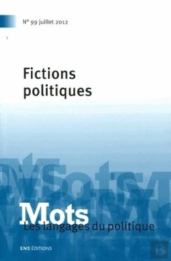 Bertrand.pt - Mots. Les Langages Du Politique, N  99/2012. Fictions Politiques