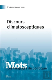Mots. Les Langages Du Politique, No127/2021. Discours Climatosceptiques
