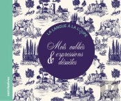 Mots Oubliés Et Expressions Désuètes