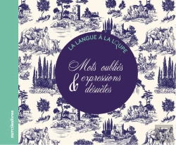 Bertrand.pt - Mots Oubliés Et Expressions Désuètes