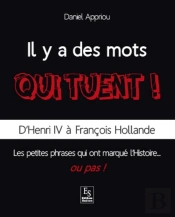 Mots Qui Tuent ! (Il Y A Des) - D'Henri Iv A Francois Hollande