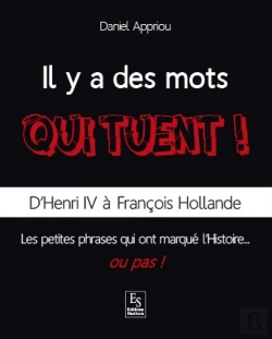 Bertrand.pt - Mots Qui Tuent ! (Il Y A Des) - D'Henri Iv A Francois Hollande
