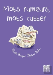 Mots Rumeurs, Mots Cutter
