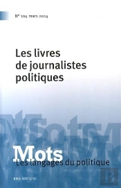 Mots Tome 104 : Les Livres Des Journalis Tes Politiques