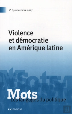 Bertrand.pt - Mots Tome 85 : Les Langages Du Politique ; Violence Et Démocratie En Amérique Latine