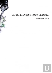 Mots...Rien Que Pour Le Dire...