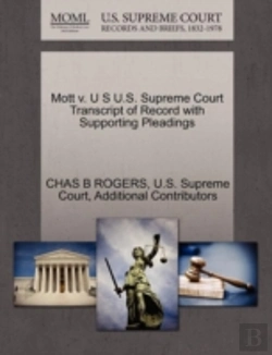 Bertrand.pt - Mott V. U S U.S. Supreme Court Transcript Of Record With Supporting Pleadings