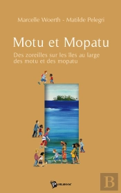 Motu Et Mopatu ; Des Zoreilles Sur Les Îles Au Large Des Motu Et Des Mopatu