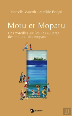 Bertrand.pt - Motu Et Mopatu ; Des Zoreilles Sur Les Îles Au Large Des Motu Et Des Mopatu