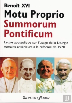 Bertrand.pt - Motu Proprio Summorum Pontificum ; Lettre Apostolique Sur L'Usage De La Liturgie Romaine Antérieure À La Réforme De 1970