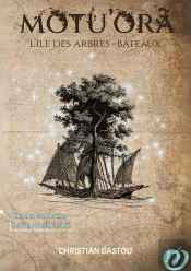 Motu'Ora : L'Île Des Arbres-Bateaux