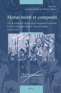 Bertrand.pt - Motus Mixti Et Compositi: The Portrayal Of Mixed And Compound Emotions In The Visual And Literary Arts Of Europe, 1500-1700
