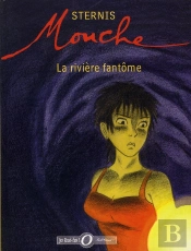 Mouche T.1 ; La Rivière Fantôme