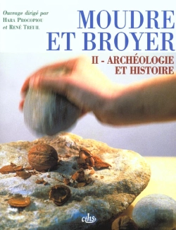 Bertrand.pt - Moudre Et Broyer T.2 ; Archéologie Et Histoire