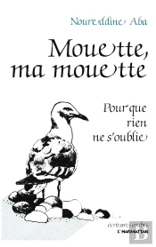 Mouette Ma Mouette ; Pour Que Rien Ne S'Oublie
