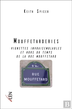 Bertrand.pt - Mouffetarderies ; Vignettes Invraisemblables Et Hors Du Temps De La Rue Mouffetard
