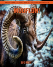Mouflon! An Educational Children'S Book About Mouflon With Fun Facts