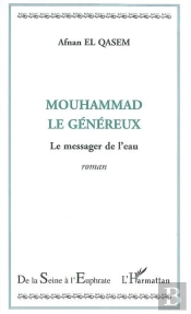 Mouhammad Le Genereux ; Le Messager De L'Eau