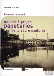 Moulins A Papier Et Papeteries De La Sevre Nantaise