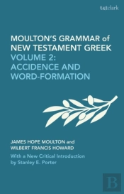 Moulton'S Grammar Of New Testament Greek: New Edition