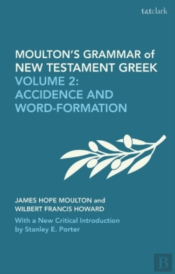 Bertrand.pt - Moulton'S Grammar Of New Testament Greek: New Edition