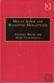 Mount Athos And Byzantine Monasticism