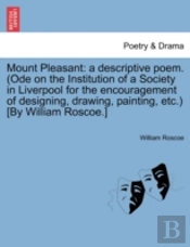 Mount Pleasant: A Descriptive Poem.  Ode