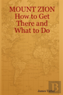 Mount Zion How To Get There And What To Do
