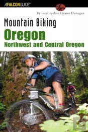 Mountain Biking Oregon: Northwest And Central Oregon