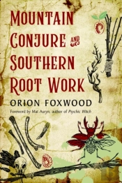 Mountain Conjure And Southern Root Work