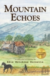 Mountain Echoes A Collection Of Articles By Edie Hutchins Burnette