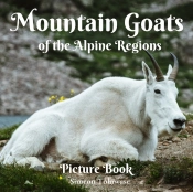 Mountain Goats Of The Alpine Regions Picture Book