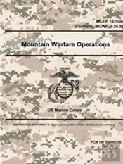 Mountain Warfare Operations - Mctp 12-10a (Formerly Mcwp 3-35.1)