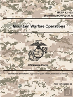 Bertrand.pt - Mountain Warfare Operations - Mctp 12-10a (Formerly Mcwp 3-35.1)