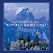 Mountainous West, Denali To Pico De Oriz