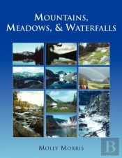 Mountains, Meadows, And Waterfalls