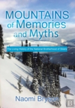 Bertrand.pt - Mountains Of Memories And Myths: The Living History Of The National Brotherhood Of Skiers