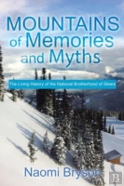 Bertrand.pt - Mountains Of Memories And Myths: The Living History Of The National Brotherhood Of Skiers