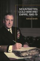Mountbatten, Cold War And Empire, 1945-79