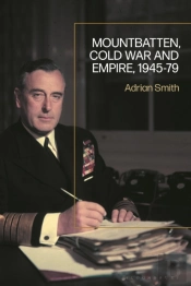 Mountbatten, Cold War And Empire, 1945-79