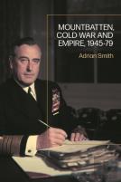 Mountbatten, Cold War And Empire, 1945-79