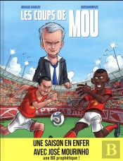 Mourinho - Les Coups De Mou