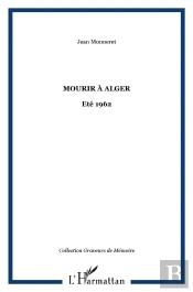 Mourir A Alger ; Ete 1962