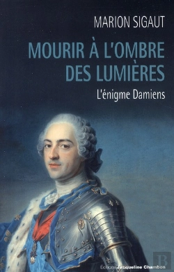 Bertrand.pt - Mourir À L'Ombre Des Lumières ; L'Énigme Damiens