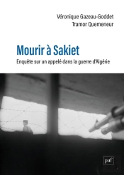 Mourir À Sakiet : Enquête Sur Un Appelé Dans La Guerre D'Algérie