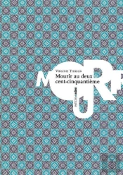 Mourir Au Deux Cent-Cinquantième