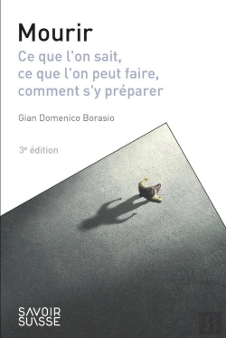 Bertrand.pt - Mourir : Ce Que L'On Sait, Ce Que L'On Peut Faire, Comment S'Y Préparer (3e Édition)