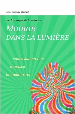 Bertrand.pt - Mourir Dans La Lumière : Corps - Arc-En-Ciel - Toukdam - Incorruption - Un Clair Rayon De Lumière Sur