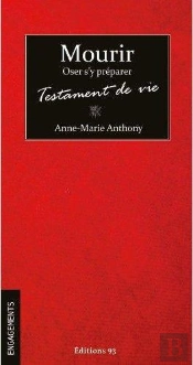 Mourir, Oser S'Y Preparer. Testament De Vie