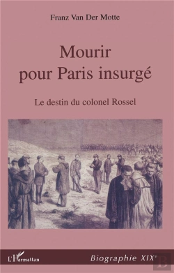 Bertrand.pt - Mourir Pour Paris Insurge  Le Destin Du Colonel Rossel